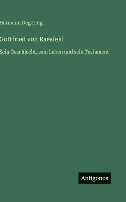 Hermann Degering - Gottfried von Raesfeld, Inbunden. Tillgänglighet: Lägg i varukorg