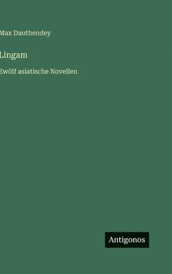 Max Dauthendey - Lingam, Inbunden