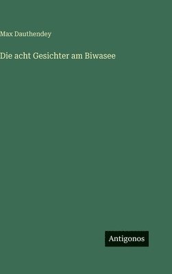 Max Dauthendey - acht Gesichter am Biwasee, Inbunden