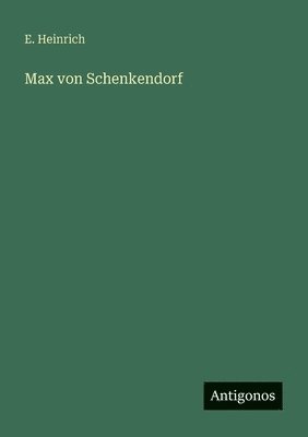 E Heinrich - Max von Schenkendorf, Häftad