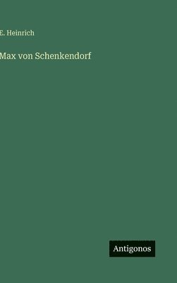 E Heinrich - Max von Schenkendorf, Inbunden