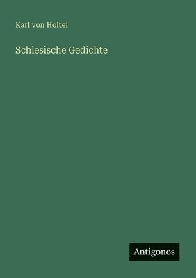 Karl Von Holtei - Schlesische Gedichte, Häftad
