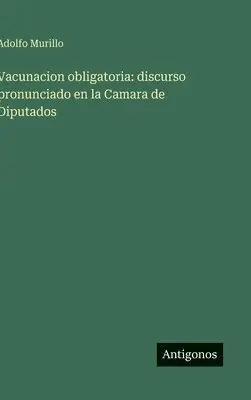 Adolfo Murillo - Vacunacion obligatoria, Inbunden. Tillgänglighet: Lägg i varukorg