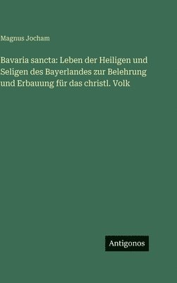 Magnus Jocham - Bavaria sancta, Inbunden. Tillgänglighet: Lägg i varukorg