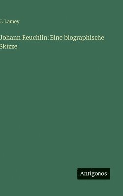 J Lamey - Johann Reuchlin, Inbunden. Tillgänglighet: Lägg i varukorg