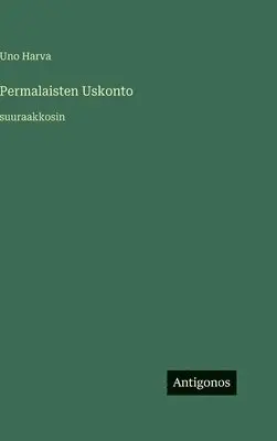 Uno Harva - Permalaisten Uskonto, Inbunden. Tillgänglighet: Lägg i varukorg