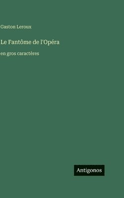 Gaston LeRoux - Fantôme de l'Opéra, Inbunden