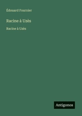 Racine à Uzès