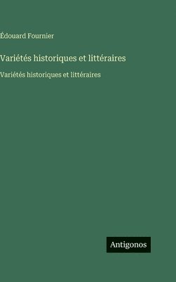 Variétés historiques et littéraires