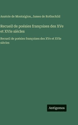 Anatole De Montaiglon, James De Rothschild - Recueil de poésies françoises des XVe et XVIe siècles, Inbunden
