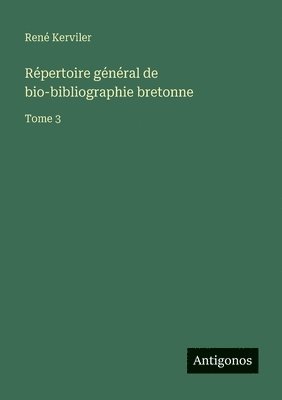 René Kerviler - Répertoire général de bio-bibliographie bretonne, Häftad
