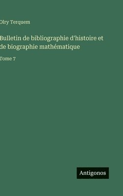 Olry Terquem - Bulletin de bibliographie d'histoire et de biographie mathématique, Inbunden. Tillgänglighet: Lägg i varukorg