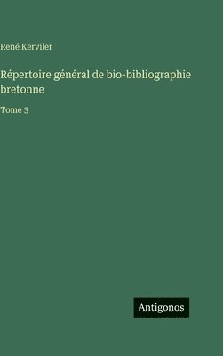 René Kerviler - Répertoire général de bio-bibliographie bretonne, Inbunden