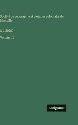 Société de Géographie - Bulletin, Inbunden