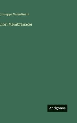 Giuseppe Valentinelli - Libri Membranacei, Inbunden