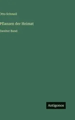 Otto Schmeil - Pflanzen der Heimat, Inbunden. Tillgänglighet: Lägg i varukorg