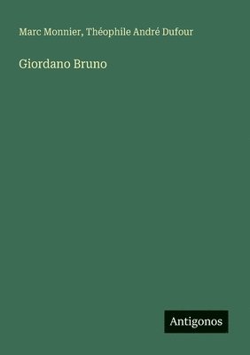 Marc Monnier, Théophile André Dufour - Giordano Bruno, Häftad
