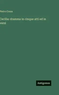 Pietro Cossa - Cecilia, Inbunden. Tillgänglighet: Lägg i varukorg