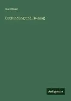 Karl Roser - Entzündung und Heilung, Häftad. Tillgänglighet: Lägg i varukorg