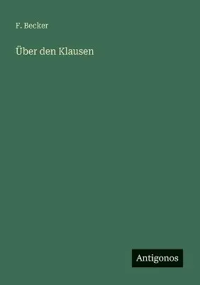 F Becker - Über den Klausen, Häftad. Tillgänglighet: Lägg i varukorg