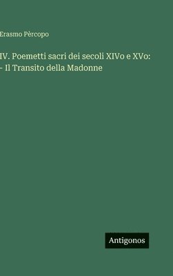 Erasmo Pèrcopo - IV. Poemetti sacri dei secoli XIVo e XVo, Inbunden