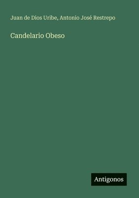 Juan de Dios Uribe, Antonio José Restrepo - Candelario Obeso, Häftad