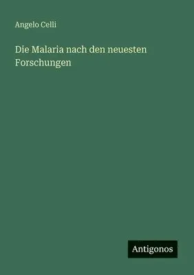 Angelo Celli - Malaria nach den neuesten Forschungen, Häftad. Tillgänglighet: Lägg i varukorg