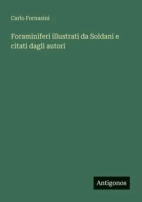 Carlo Fornasini - Foraminiferi illustrati da Soldani e citati dagli autori, Häftad. Tillgänglighet: Lägg i varukorg
