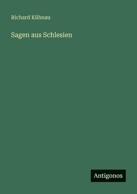 Richard Kühnau - Sagen aus Schlesien, Häftad. Tillgänglighet: Lägg i varukorg
