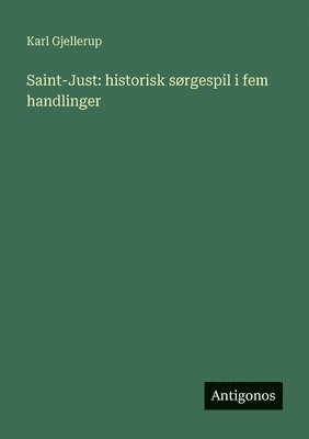 Karl Gjellerup - Saint-Just, Häftad