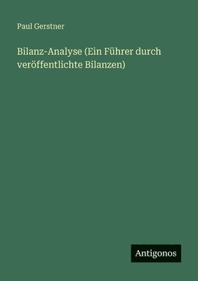 Paul Gerstner - Bilanz-Analyse (Ein Führer durch veröffentlichte Bilanzen), Häftad