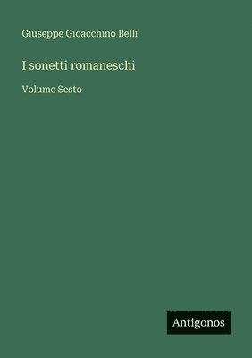 Giuseppe Gioacchino Belli - I sonetti romaneschi, Häftad
