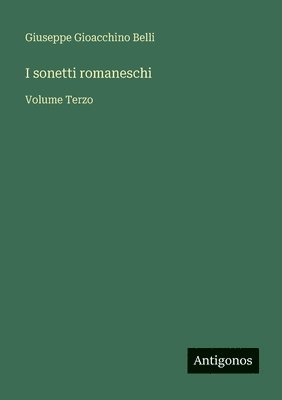 Giuseppe Gioacchino Belli - I sonetti romaneschi, Häftad