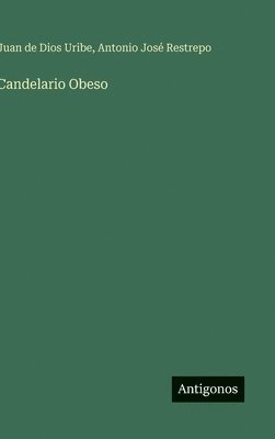 Juan de Dios Uribe, Antonio José Restrepo - Candelario Obeso, Inbunden