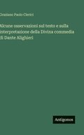 Alcune osservazioni sul testo e sulla interpretazione della Divina commedia di Dante Alighieri