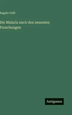 Angelo Celli - Malaria nach den neuesten Forschungen, Inbunden. Tillgänglighet: Lägg i varukorg