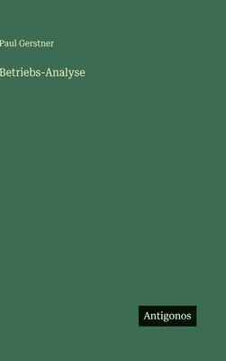 Paul Gerstner - Betriebs-Analyse, Inbunden