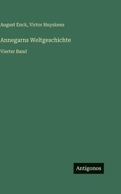 August Enck, Victor Huyskens - Annegarns Weltgeschichte, Inbunden