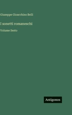 Giuseppe Gioacchino Belli - I sonetti romaneschi, Inbunden. Tillgänglighet: Lägg i varukorg