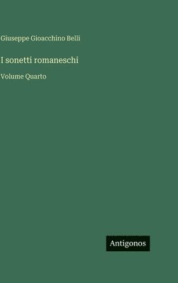 Giuseppe Gioacchino Belli - I sonetti romaneschi, Inbunden