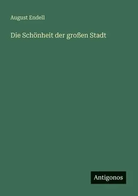 August Endell - Schönheit der großen Stadt, Häftad. Tillgänglighet: Lägg i varukorg