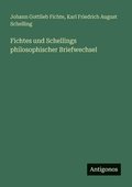 Fichtes und Schellings philosophischer Briefwechsel
