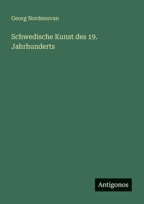 Georg Nordensvan - Schwedische Kunst des 19. Jahrhunderts, Häftad