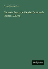 erste deutsche Handelsfahrt nach Indien 1505/06