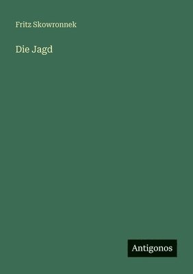 Fritz Skowronnek - Jagd, Häftad
