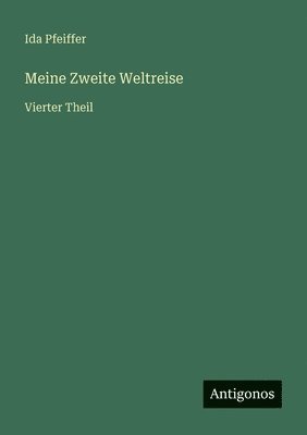Ida Pfeiffer - Meine Zweite Weltreise, Häftad
