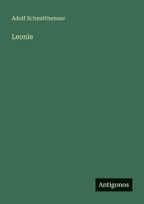Adolf Schmitthenner - Leonie, Häftad