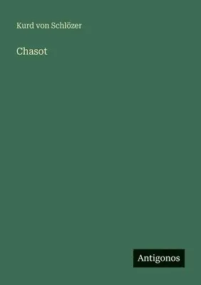 Kurd Von Schlözer - Chasot, Häftad. Tillgänglighet: Lägg i varukorg