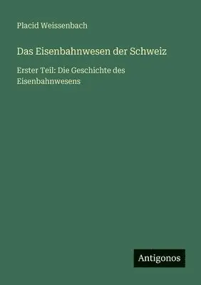Placid Weissenbach - Eisenbahnwesen der Schweiz, Häftad. Tillgänglighet: Lägg i varukorg