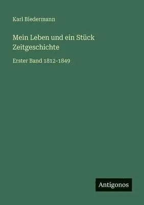 Karl Biedermann - Mein Leben und ein Stück Zeitgeschichte, Häftad. Tillgänglighet: Lägg i varukorg